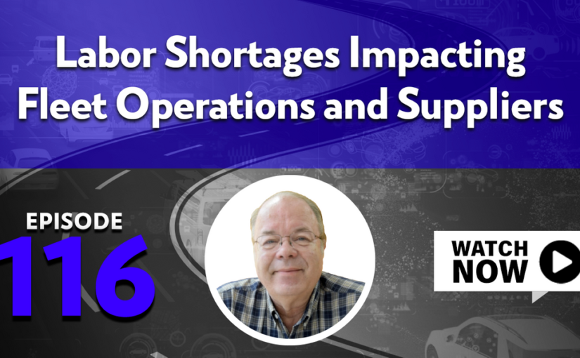 Labor Shortages Impacting Fleet Operations as well as Suppliers